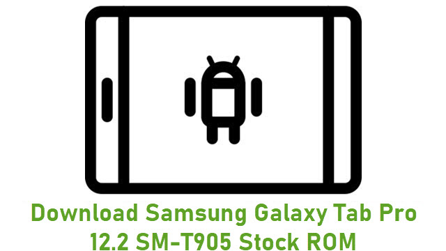 Download Samsung Galaxy Tab Pro 12.2 SM-T905 Stock ROM