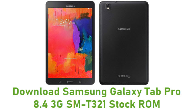 Download Samsung Galaxy Tab Pro 8.4 3G SM-T321 Stock ROM