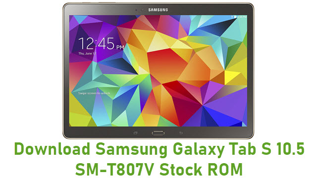 Download Samsung Galaxy Tab S 10.5 SM-T807V Stock ROM