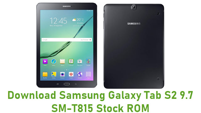 Download Samsung Galaxy Tab S2 9.7 SM-T815 Stock ROM