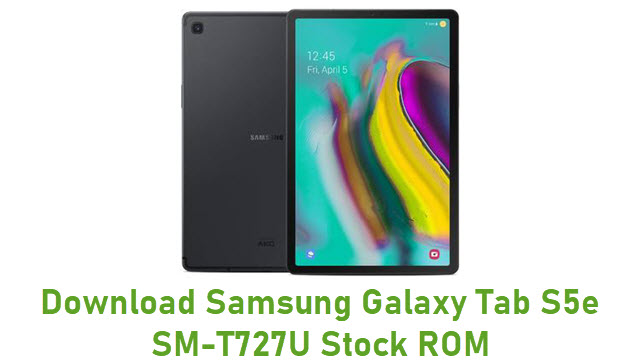 Download Samsung Galaxy Tab S5e SM-T727U Stock ROM