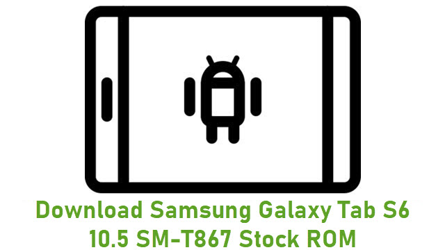 Download Samsung Galaxy Tab S6 10.5 SM-T867 Stock ROM