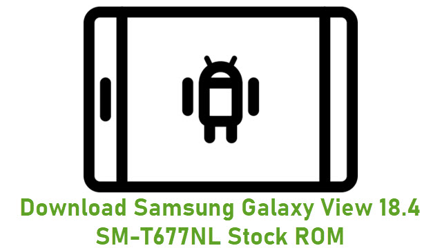 Download Samsung Galaxy View 18.4 SM-T677NL Stock ROM