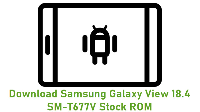 Download Samsung Galaxy View 18.4 SM-T677V Stock ROM