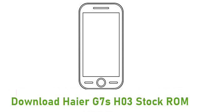 Download Haier G7s H03 Stock ROM