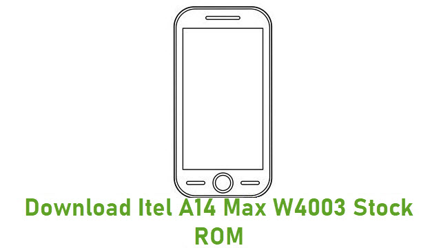 Download Itel A14 Max W4003 Stock ROM
