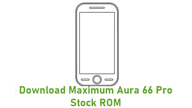 Download Maximum Aura 66 Pro Stock ROM