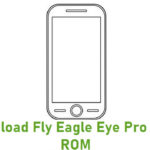 Download Fly Eagle Eye Pro Stock ROM