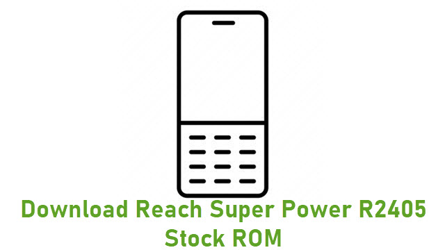 Download Reach Super Power R2405 Stock ROM