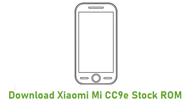 Download Xiaomi Mi CC9e Stock ROM